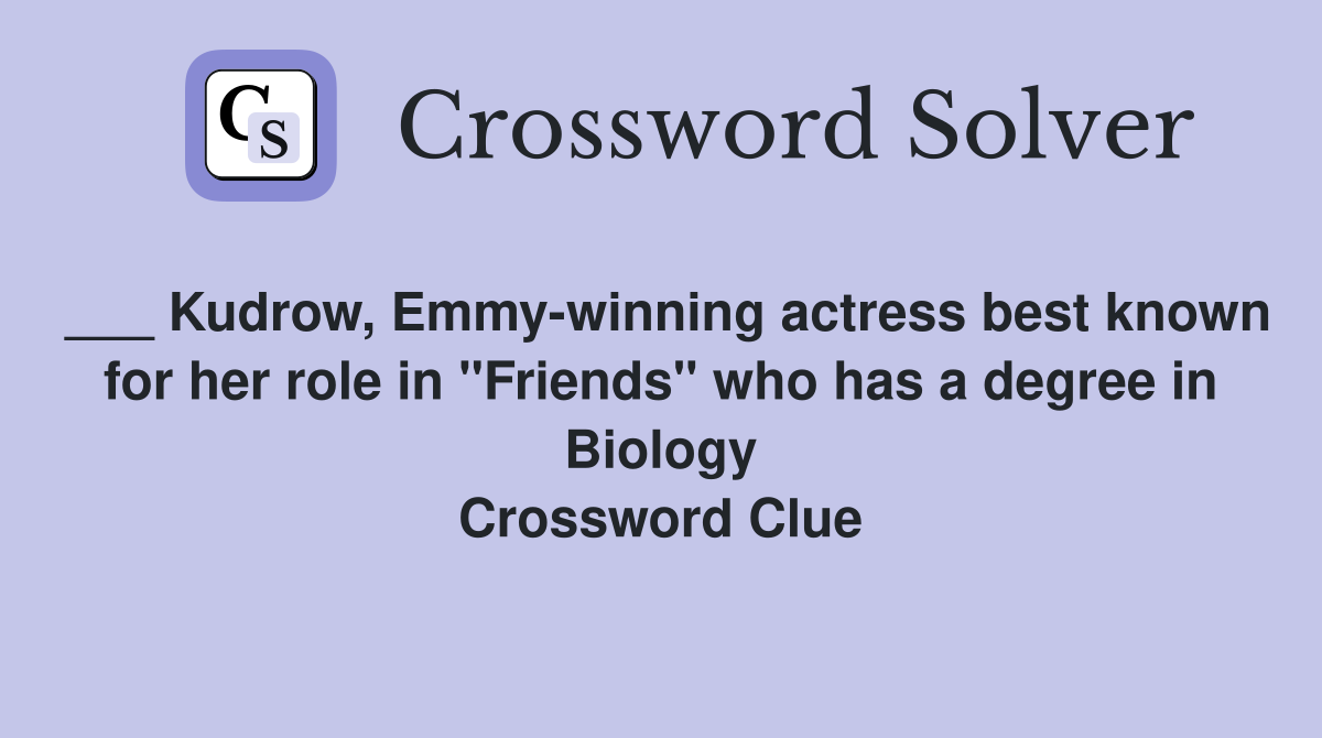 Kudrow, Emmywinning actress best known for her role in "Friends" who
